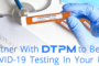 Partner with DTPM to test for COVID-19