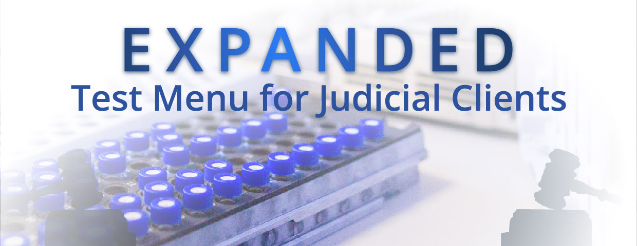 Expanded drug testing menu for Judicial clients